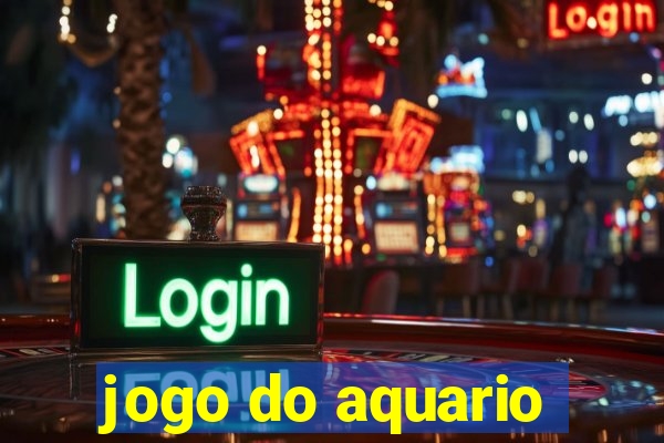 jogo do aquario